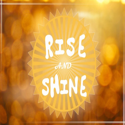 Rise and shine (Demo)